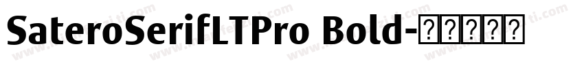 SateroSerifLTPro Bold字体转换